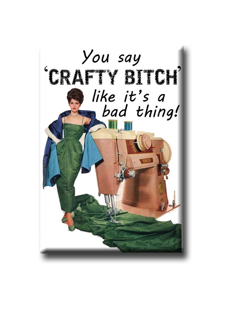 Crafty Bitch Fridge Magnet