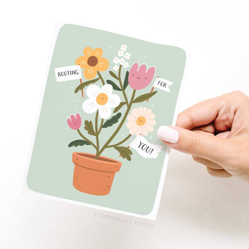 Rooting For You! Flowers Greeting Card