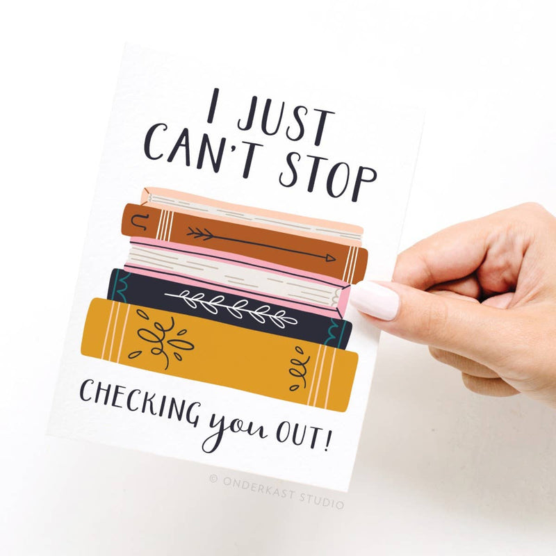 I Just Can't Stop Checking You Out! Greeting Card