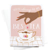 You’ll Always Be My Bestea Greeting Card