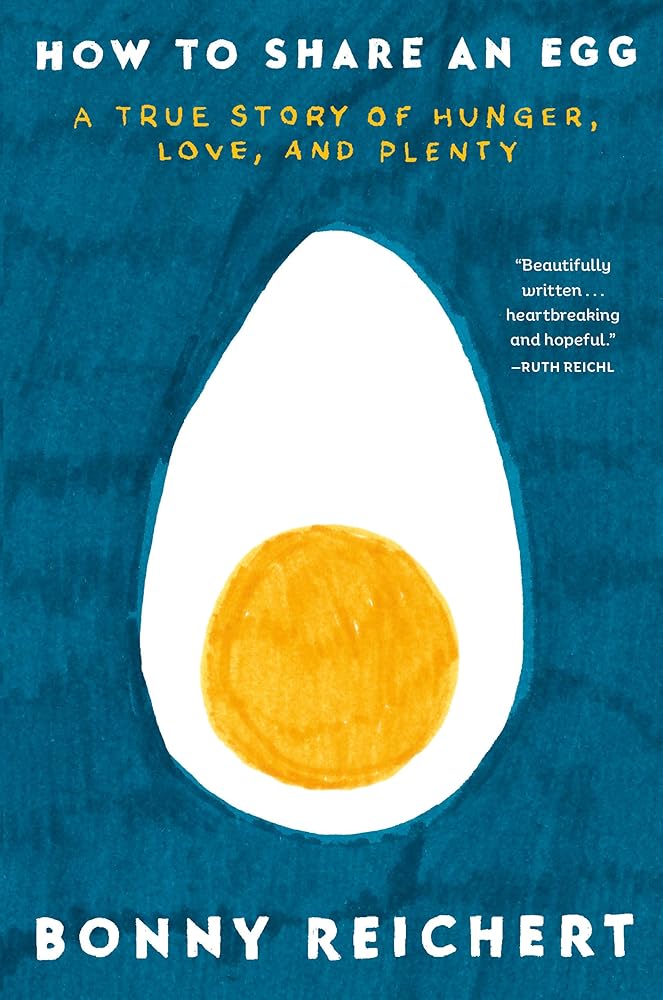 How to Share an Egg: A True Story of Hunger, Love, and Plenty cover image