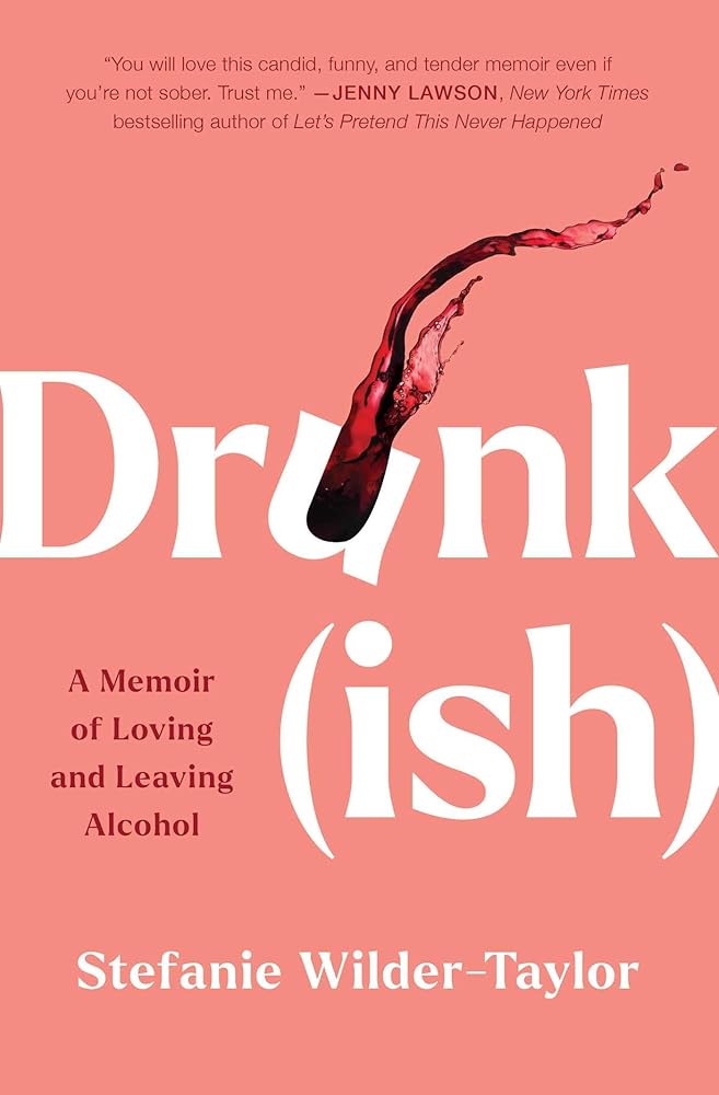 Drunk-ish: A Memoir of Loving and Leaving Alcohol cover image