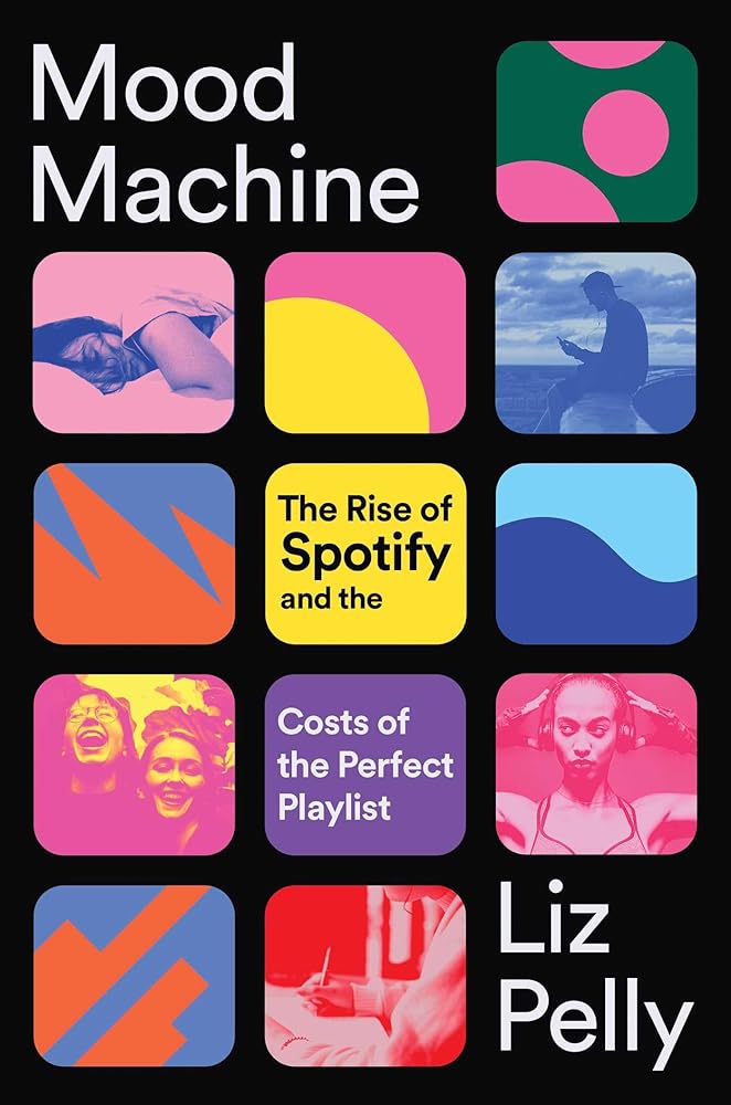 Mood Machine: The Rise of Spotify and the Costs of the Perfect Playlist cover image