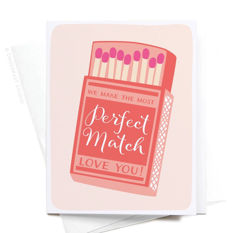 We Make the Most Perfect Match Greeting Card